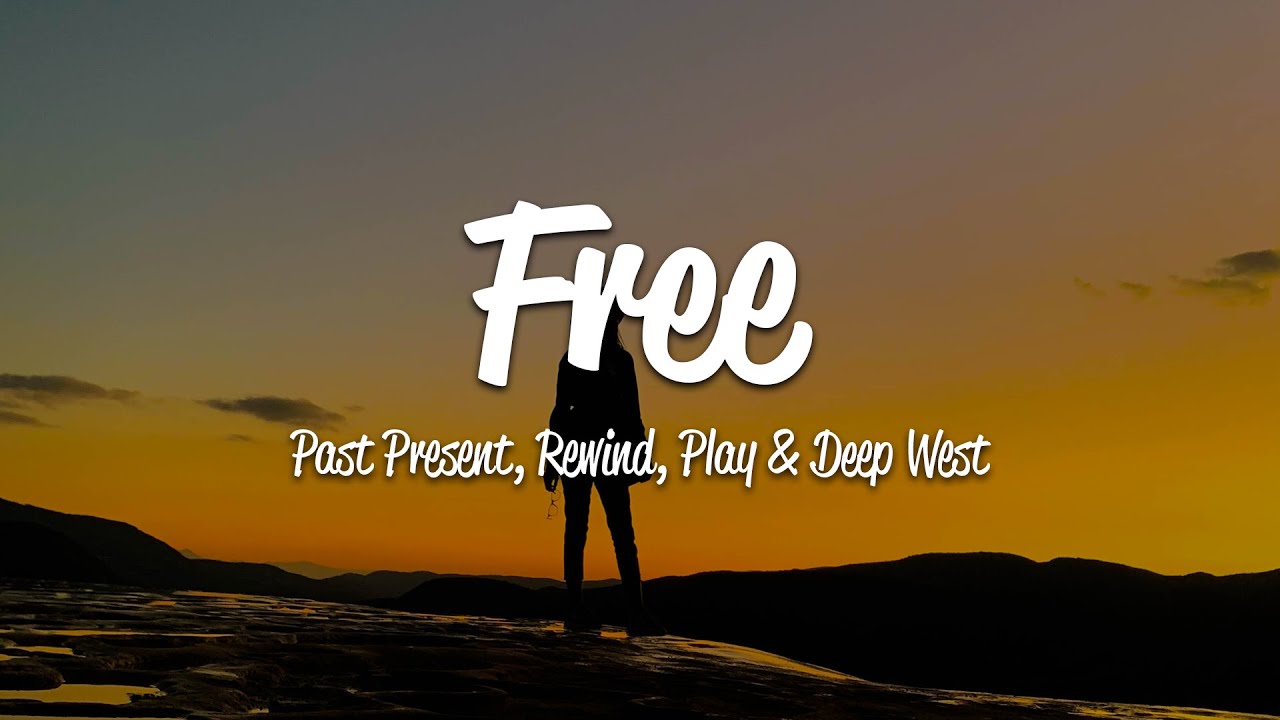 past-present-free-lyrics-ft-rewind-play-deep-west-youtube