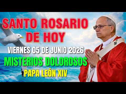 EL SANTO ROSARIO DE HOY ✨ VIERNES 05 DE JUNIO DE 2026 🙏 MISTERIOS DOLOROSOS | ORACIÓN CATÓLICA HOY