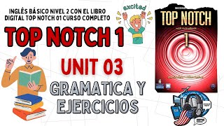 Top Notch 1- Unit 3 - The Extended Family - Gramatica y ejercicios