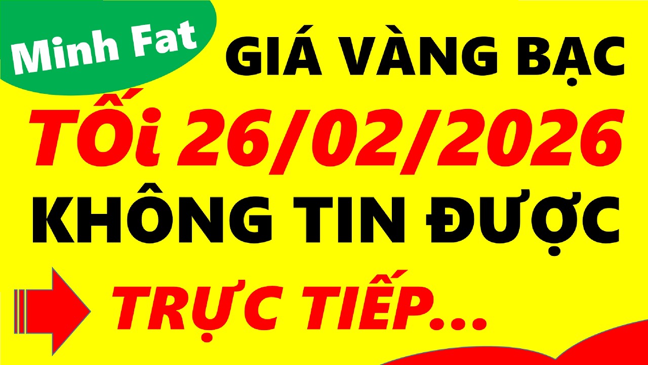 Giá vàng hôm nay ngày 26/02/2026 - giá vàng 9999, vàng sjc, vàng nhẫn 9999,...