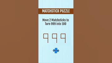 Move 2 Matchsticks to Turn 999 into 100 – Viral Puzzle! 🔥 #shorts #matchstickpuzzle
