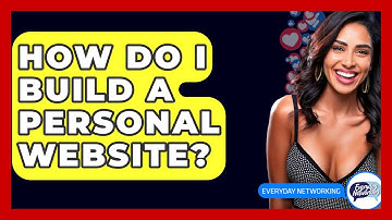 How Do I Build A Personal Website? - Everyday-Networking