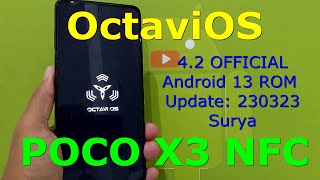 Octavios 4.2 Official For Poco X3 Android 13 Rom Update 230323