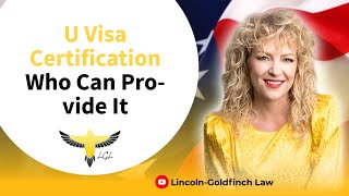 U Visa Certification: Who Can Provide It? | Austin Immigration Attorney Explains