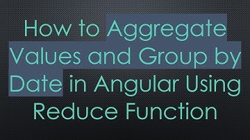 How to Aggregate Values and Group by Date in Angular Using Reduce Function