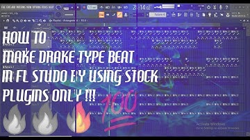 (Tutorial) How To Make Drake Type Beat in FL Studio By using Stock Plugins Only!