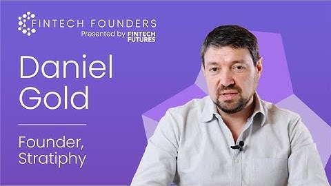 FinTech Founders video interview: Daniel Gold, founder of Stratiphy