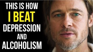 Its Never Too Late To Fix Your Life - How Brad Pitt Beat Depression - Best Motivational Video