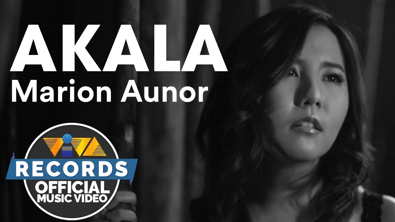 Akala  Marion Aunor Official Music Video