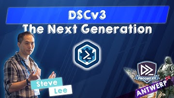DSCv3 - The Next Generation - Steve Lee - PSConfEU 2024