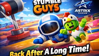 I Came Back After Months… THIS Happened 😳🔥 | Stumble Guys | Astrix Gaming 