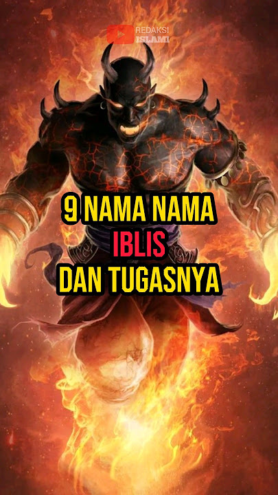 9 Nama Nama Iblis Dan Tugasnya