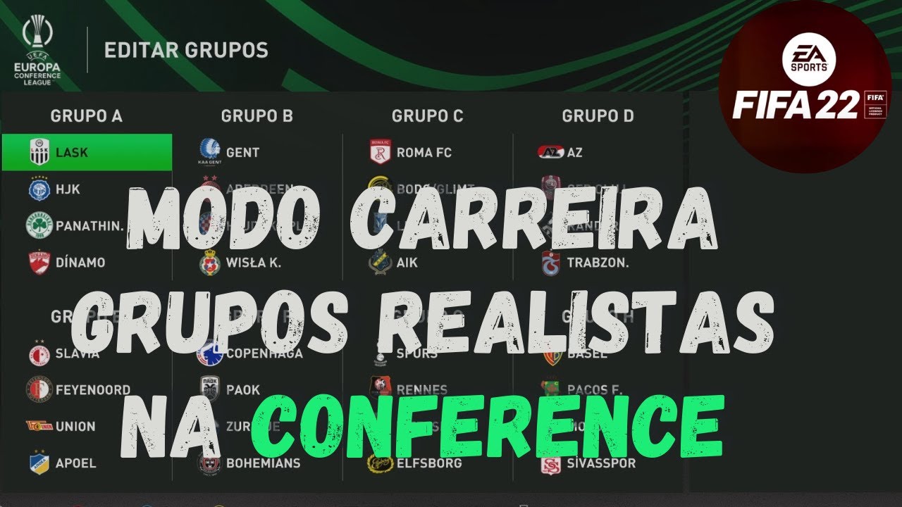 MODO CARREIRA FIFA 22 - GRUPOS REALISTAS DA CONFERENCE 