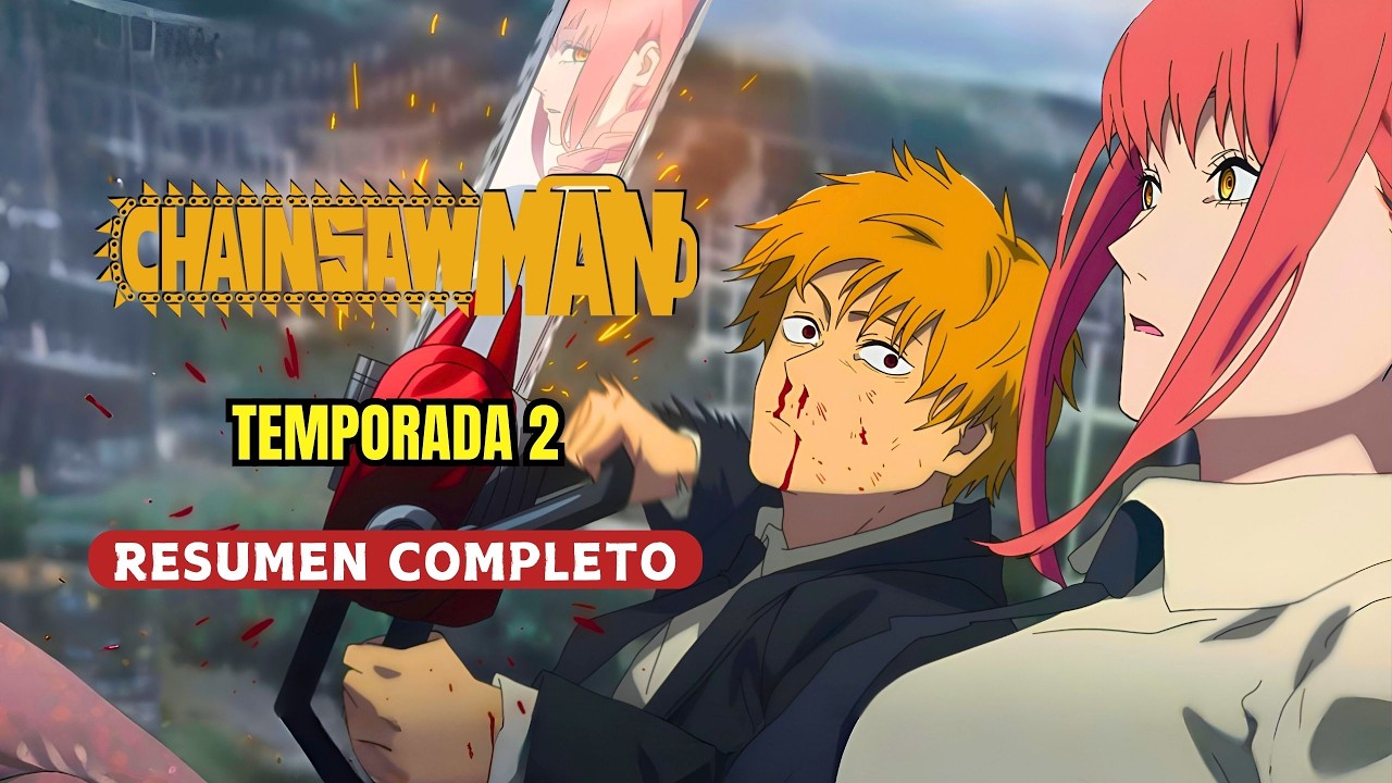 CHAINSAW MAN Temporada 2: RESUMEN COMPLETO