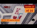 Sesion 13, cash nl 16 Pokerstar.com PARTE 2