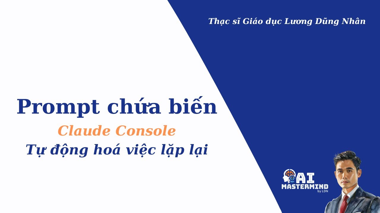 Outline Video Tạo Prompt phức hợp chứa biến trong Claude Console