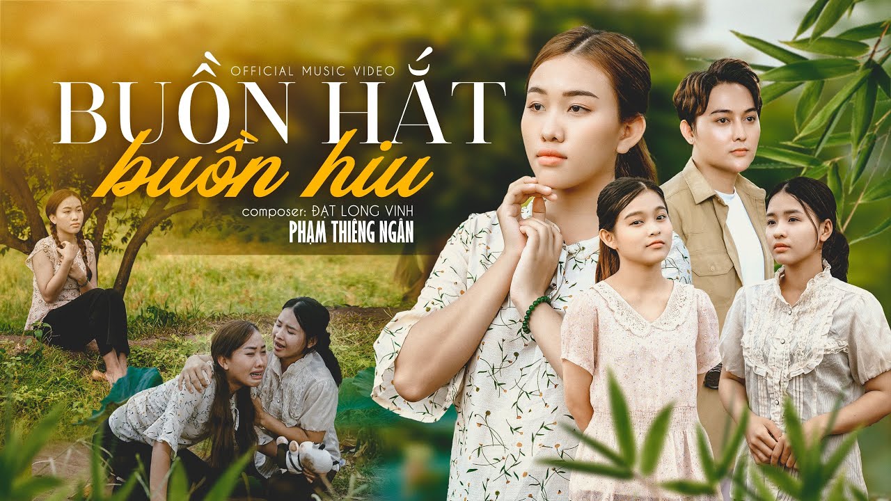 BUỒN HẮT BUỒN HIU (ST: ĐẠT LONG VINH) - PHẠM THIÊNG NGÂN | (MV Official Music Video)