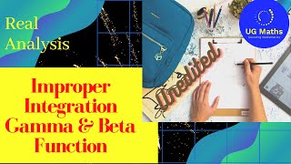 Real Analysis: Sem - IV : Lec 8: Improper Integration : Gamma & Beta Function