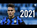 Lautaro Martínez 2021 - Amazing Skills, Goals & Assists - HD