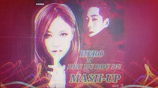 HERO (MONSTA X) × DDU DU DDU DU (BLACKPINK) MASH-UP