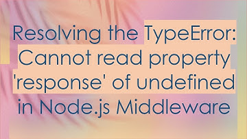 Resolving the TypeError: Cannot read property 