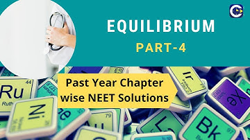 Past Year NEET Questions Equilibrium Part 4