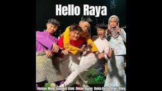 Hello Raya ( Official Audio Lyrics ) Heedan Mohd Syameer Azmi Aiman Raynn Dania Hatta Khairi Afieq
