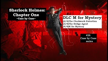 PS4/5 Sherlock Holmes: Chapter One - 26 Case by Case:M for Mystery clockwork extortion, bridge agent