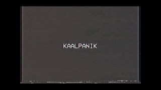 Video thumbnail of "Si/Ma-[Na] - Kaalpanik/ Maayaajastai [Official Video]"
