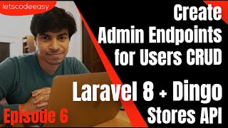 [Episode 6] User Endpoints for Super Admin | Stores REST API using Laravel 8 in 2022