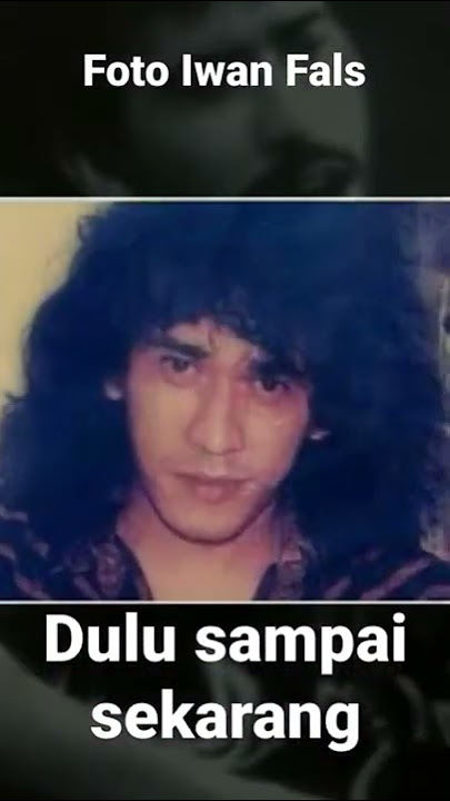 foto iwan fals dari kecil sampai sekarang | sang idola