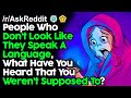 People Who Dont Look Like They Speak A Language, Story? r/AskReddit Reddit Stories  | Top Posts