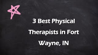 3 Best Physical Therapists in Fort Wayne Indiana 2024 Physiotherapists