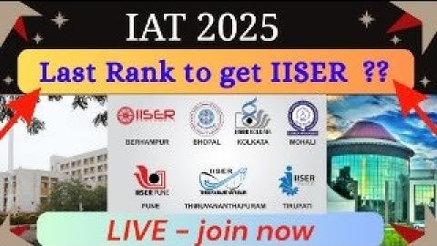 Last rank to get IISER all category| IAT 2025 expected cutoff rank | #iat2025 #iiser #cutoff #iisc