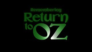 Remembering Return to Oz Official Film Trailer