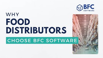BFC Software: Why Food Distributors Choose Us