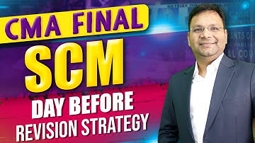 CMA Final SCM Exam Day Before Revision Strategy | Last Minute Summary Notes and Wow Books
