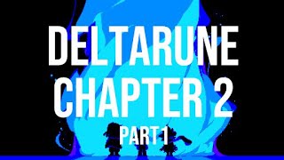 Deltarune Chapter 2 full blind playthrough part 1