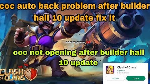 Coc Auto back problem after builder hall 10 update 2023 l coc not opening problem today problem fix