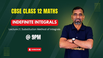 Day 2 : Class 12 Maths Part 2 | Indefinite Integrals Part 2 | Substitution Method | CBSE 2025–26