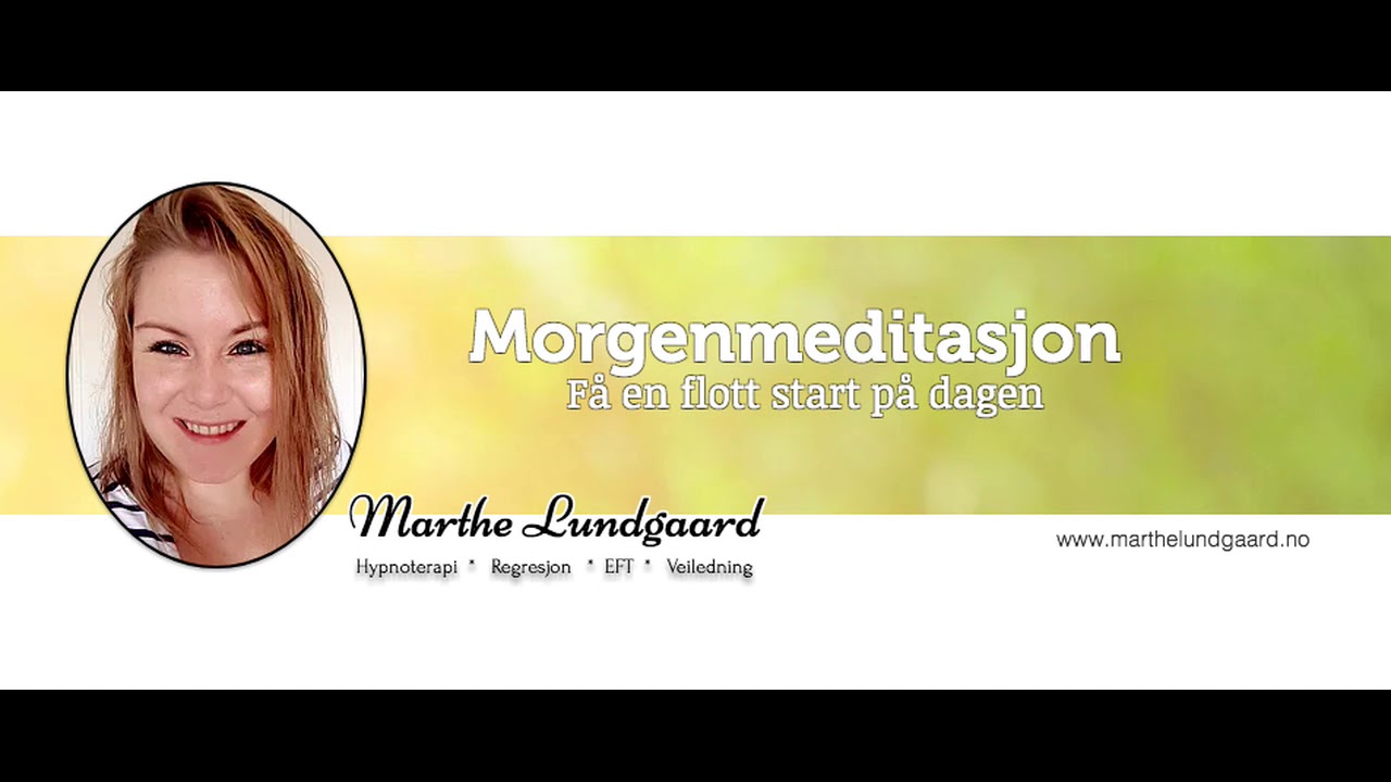Morgenmeditasjon - få en flott start på dagen!