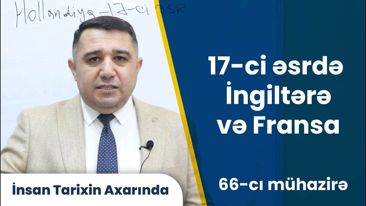 Mail Yaqub - 17-ci əsrdə İngiltərə və Fransa / İnsan Tarixin Axarında / 66-cı mühazirə