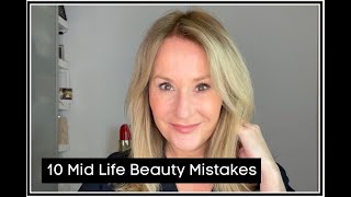 10 Mid Life Beauty Mistakes (and quick fix solutions)