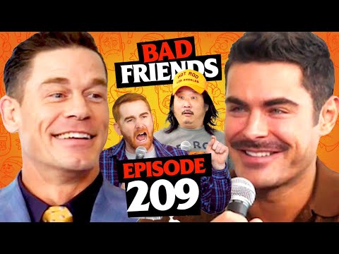 Zac Efron & John Cena Make Bobby Cry | Ep 209 | Bad Friends