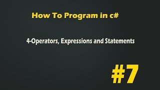 7-Operators, Expressions and Statements  Part 1