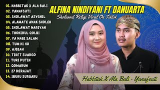 DANUARTA FT ALFINA NINDIYANI - HABBITAK X ALA BALI - THOHIRUL QOLBI FULL ALBUM | SHOLAWAT VIRAL