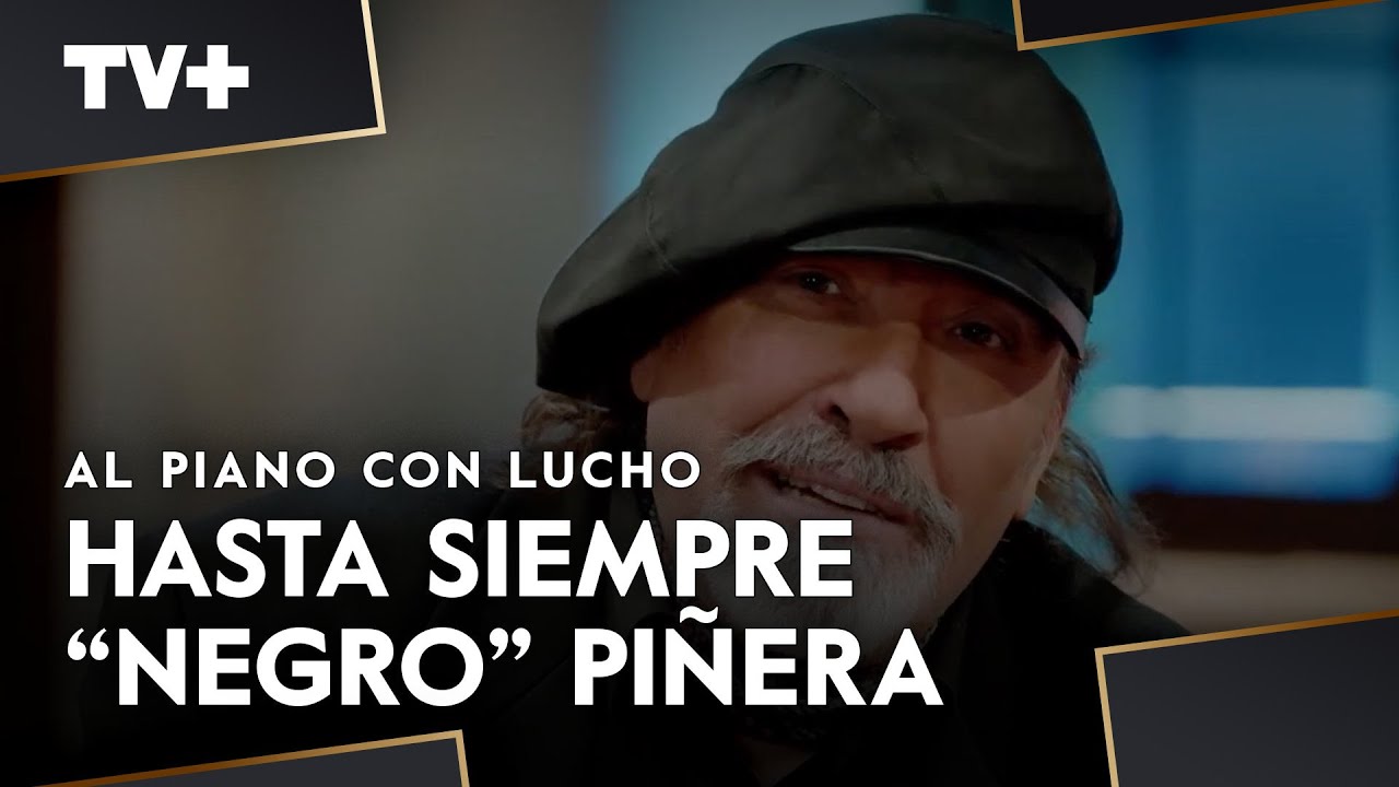 Al Piano con Lucho | Especial Negro Piñera