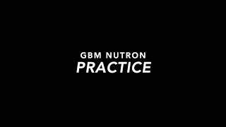 GBM Nutron - Practice (Slowed)