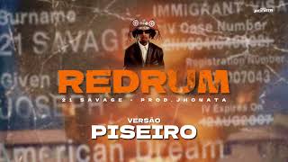 21 Savage - redrum VERSÃO PISEIRO (Remix Prod.Jhonata)