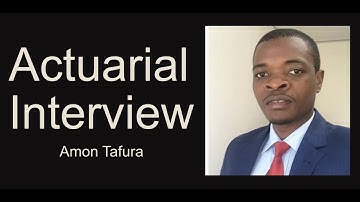 Actuarial Interview with Amon Tafura